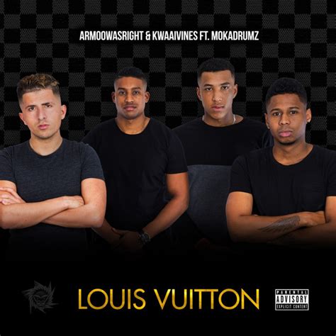 Armoowasright & Kwaaivines Ft Mokadrumz Louis Vuitton.